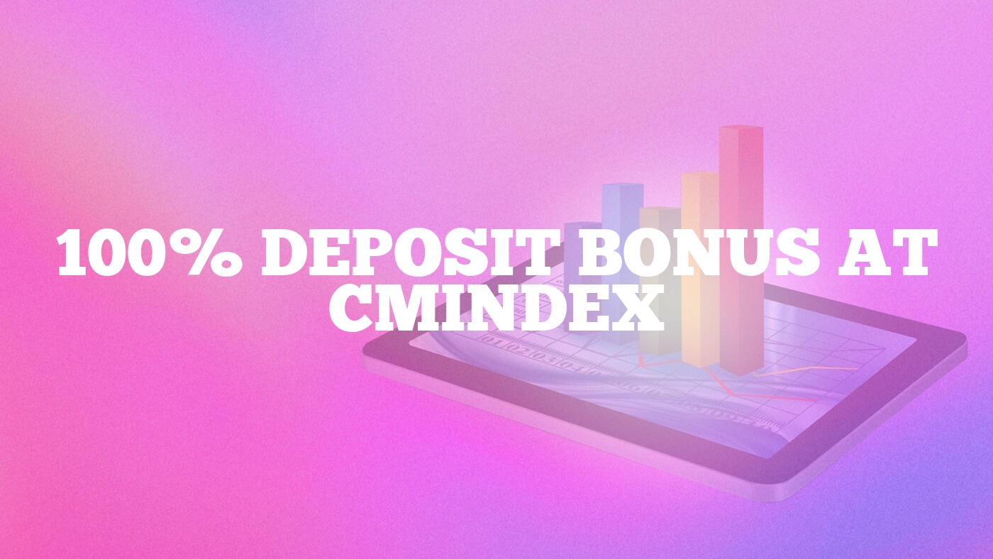 100% Deposit Bonus at Cmindex