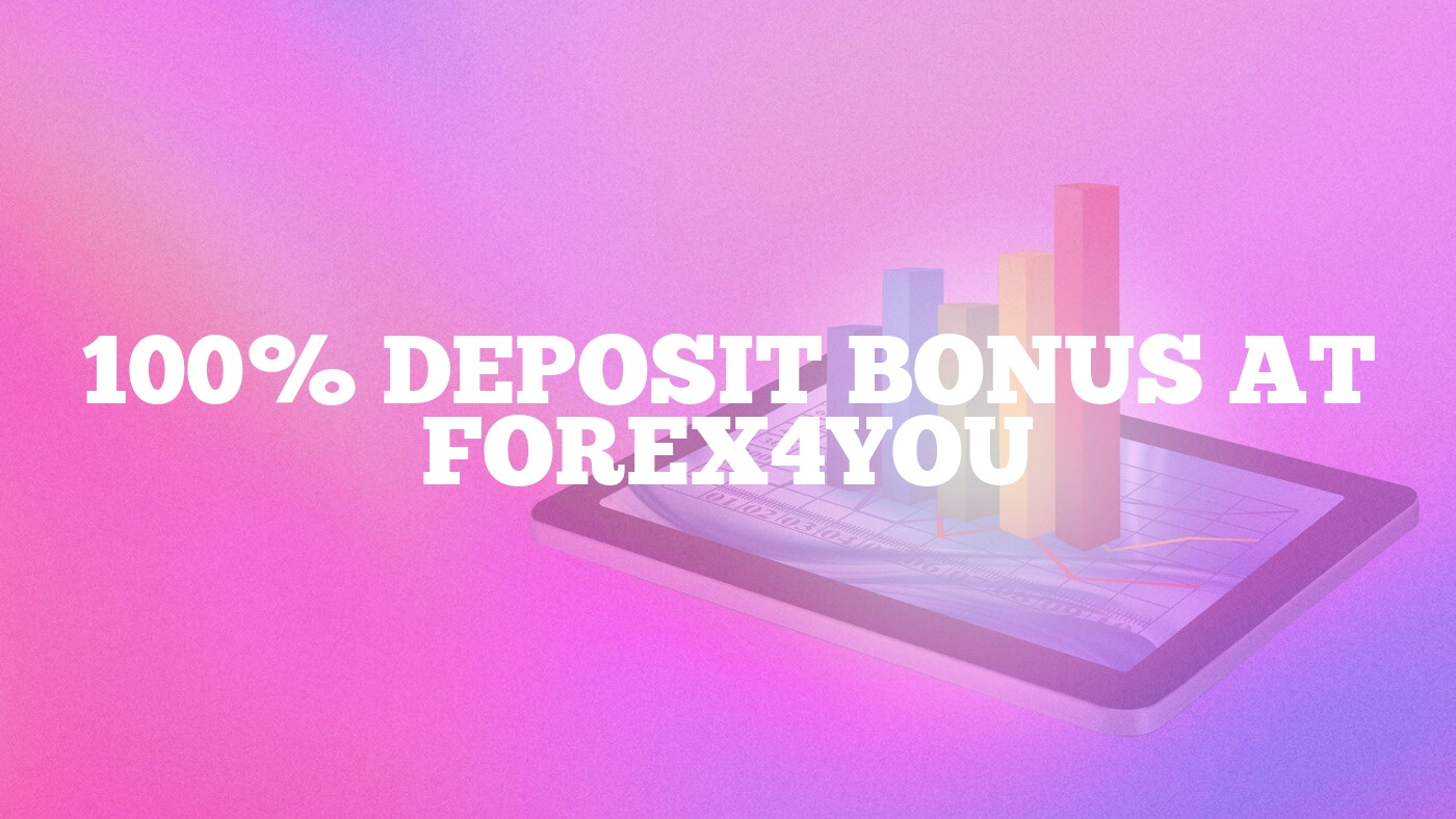 100% Deposit Bonus at Forex4you