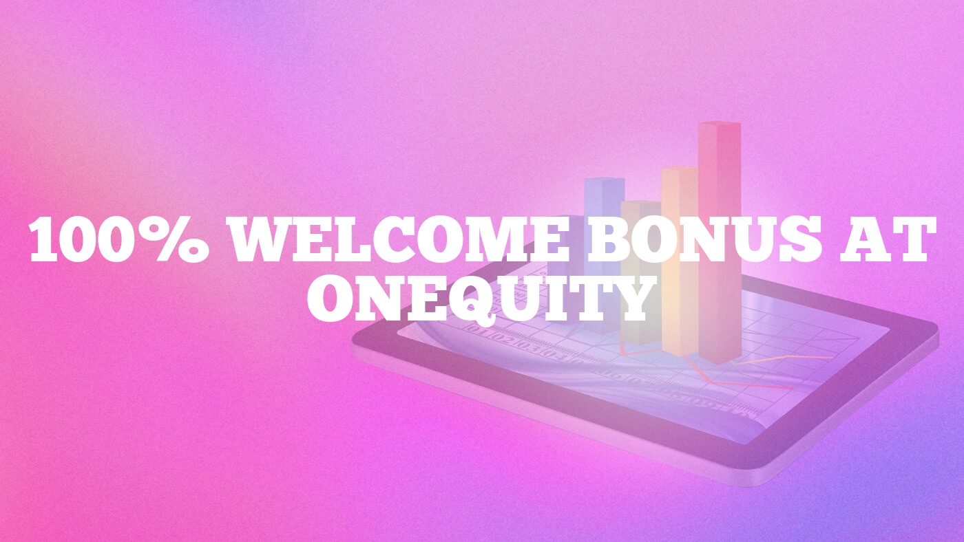 100% Welcome Bonus at OnEquity