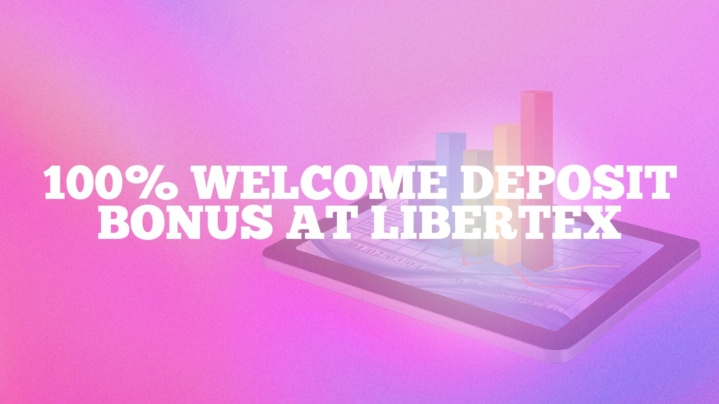 100% Welcome Deposit Bonus at Libertex