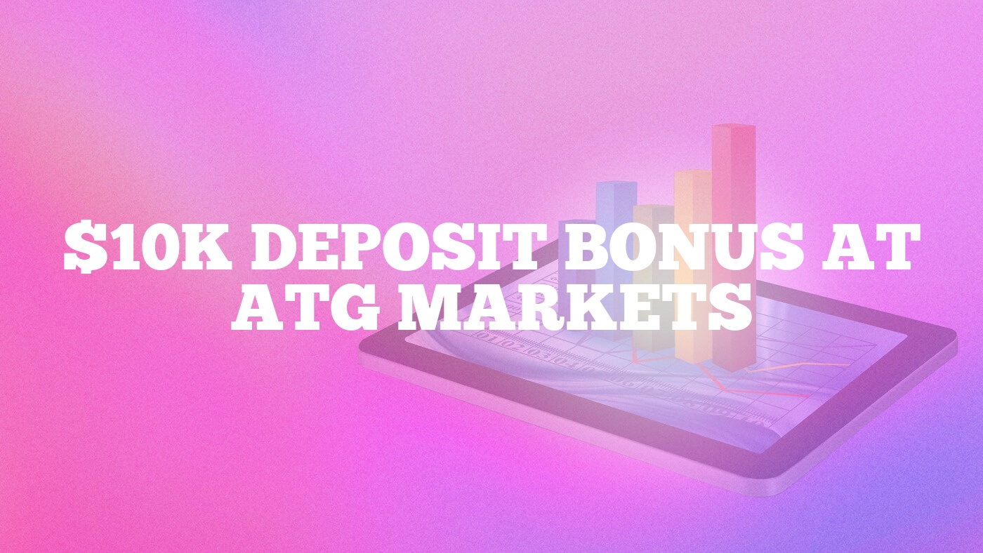 $10K Deposit Bonus at ATG Markets