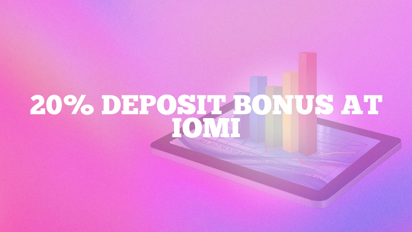 20% Deposit Bonus at Iomi