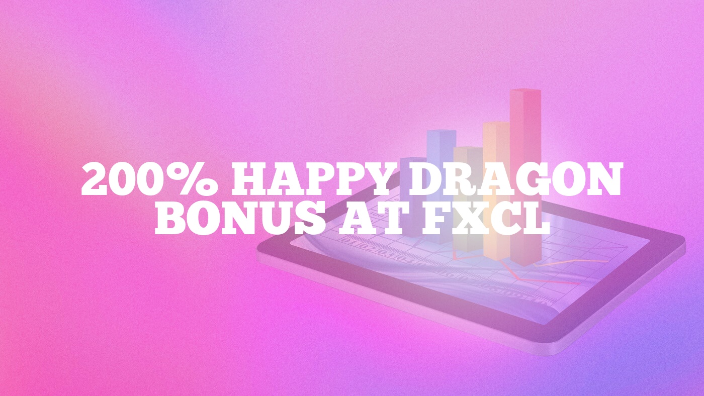 200% Happy Dragon Bonus at FXCL