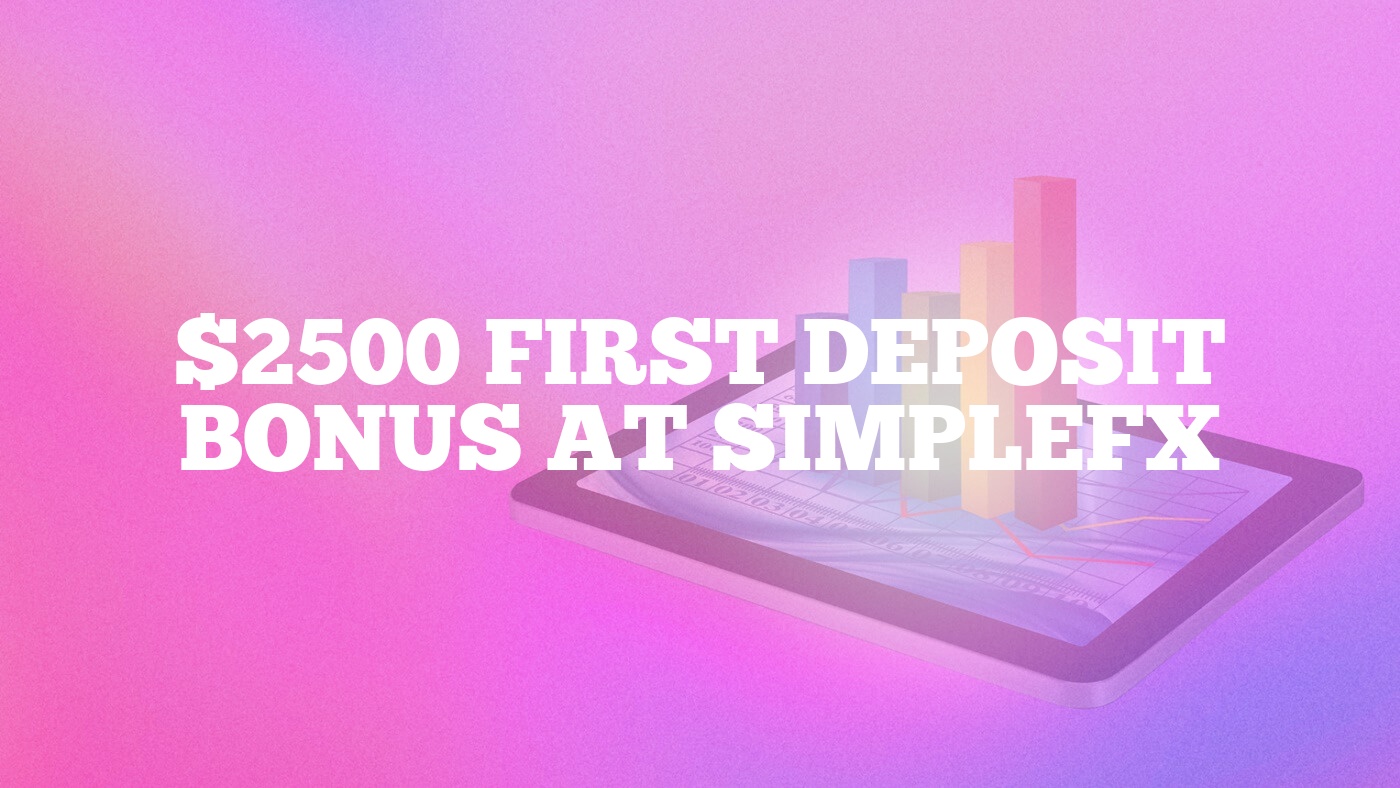 $2500 First Deposit Bonus at SimpleFX