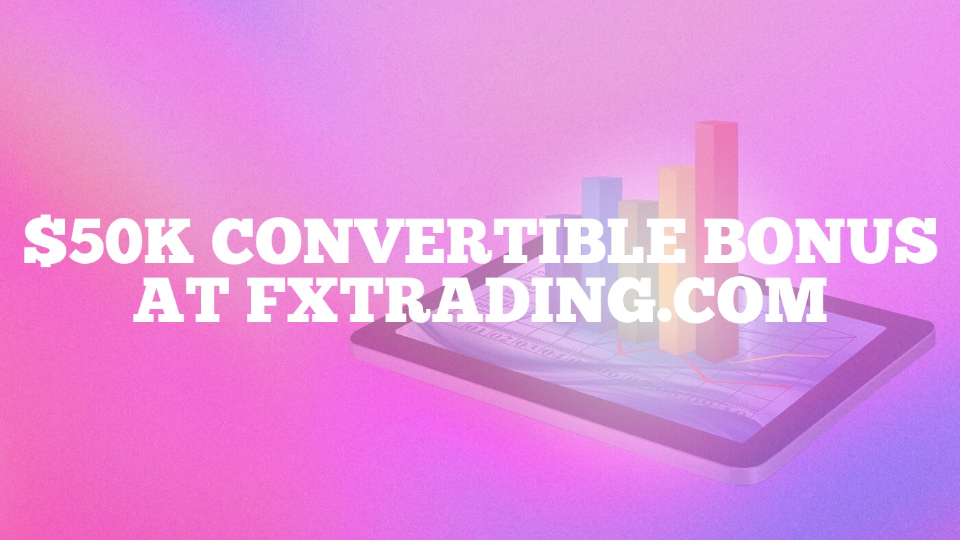 $50K Convertible Bonus at FXTrading.com