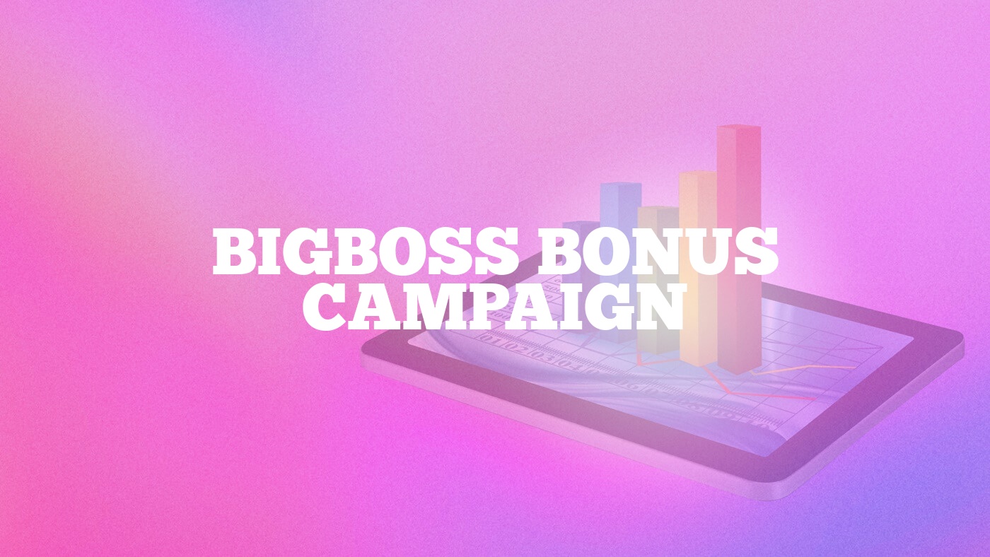 BigBoss Bonus Campaign