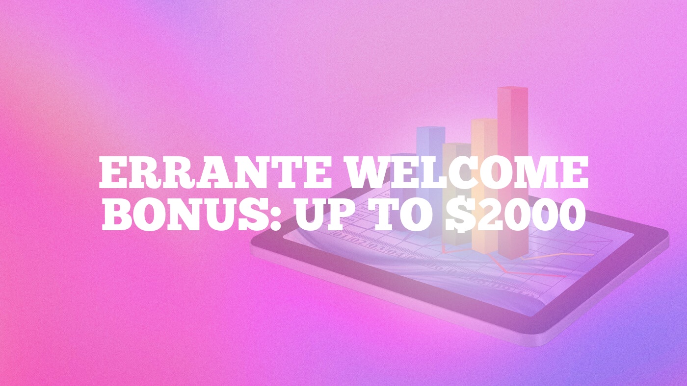 Errante Welcome Bonus: Up to $2000