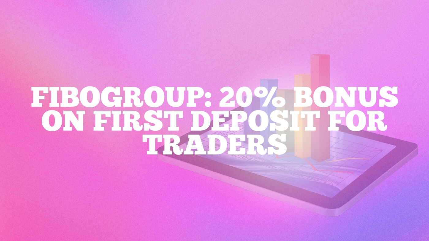 FiboGroup: 20% Bonus on First Deposit for Traders