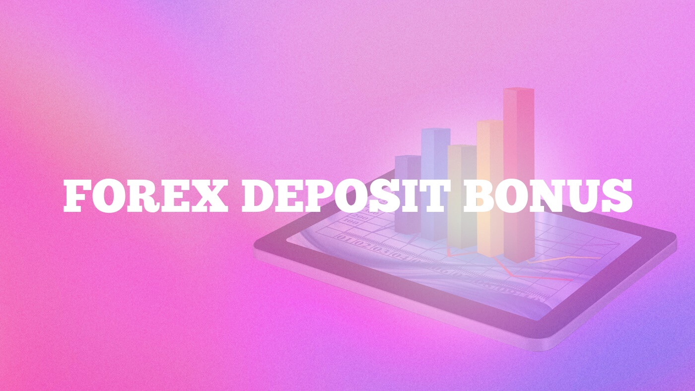 Forex Deposit Bonus