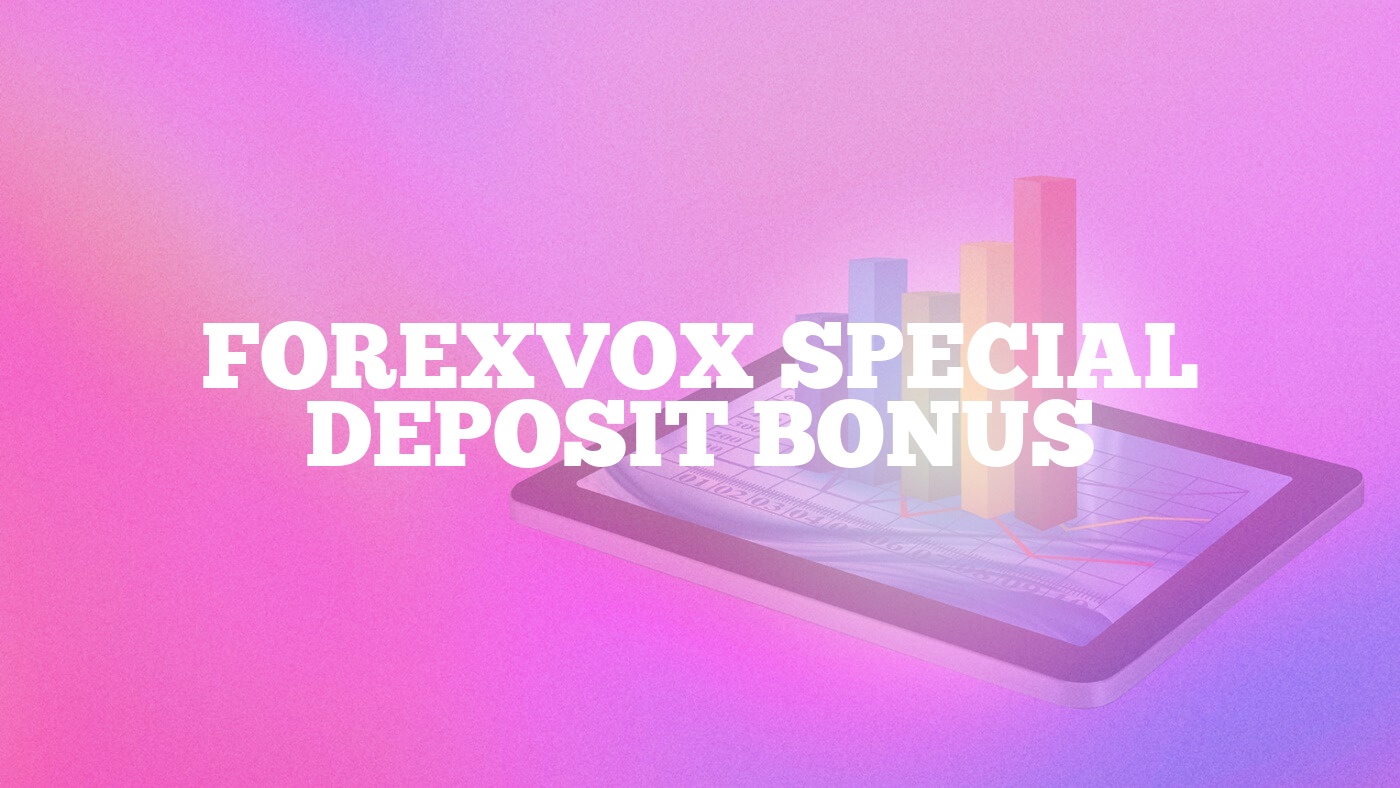 ForexVox Special Deposit Bonus