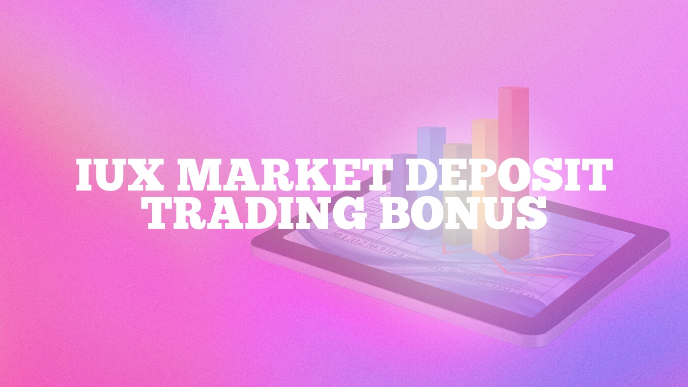 IUX Market Deposit Trading Bonus