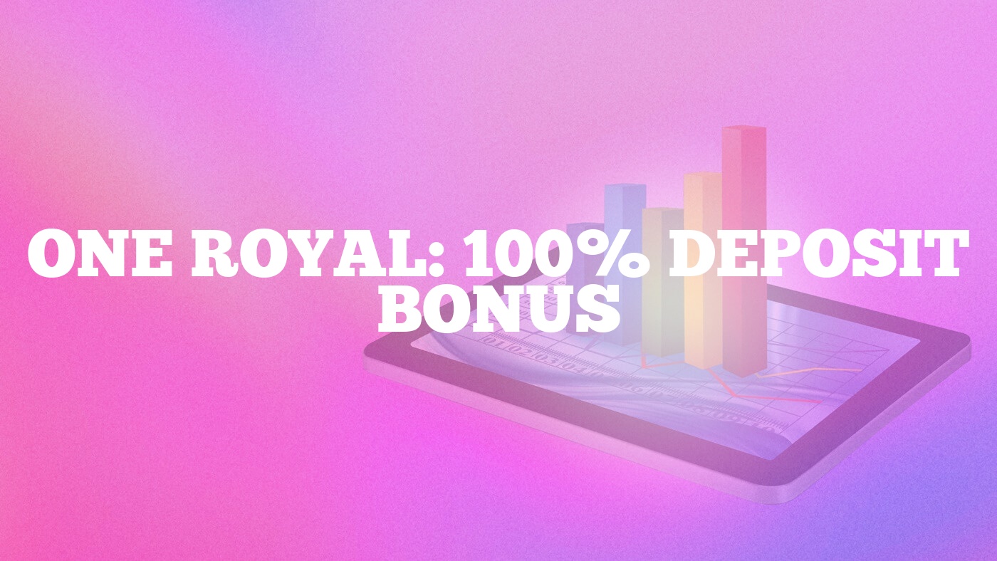 One Royal: 100% Deposit Bonus