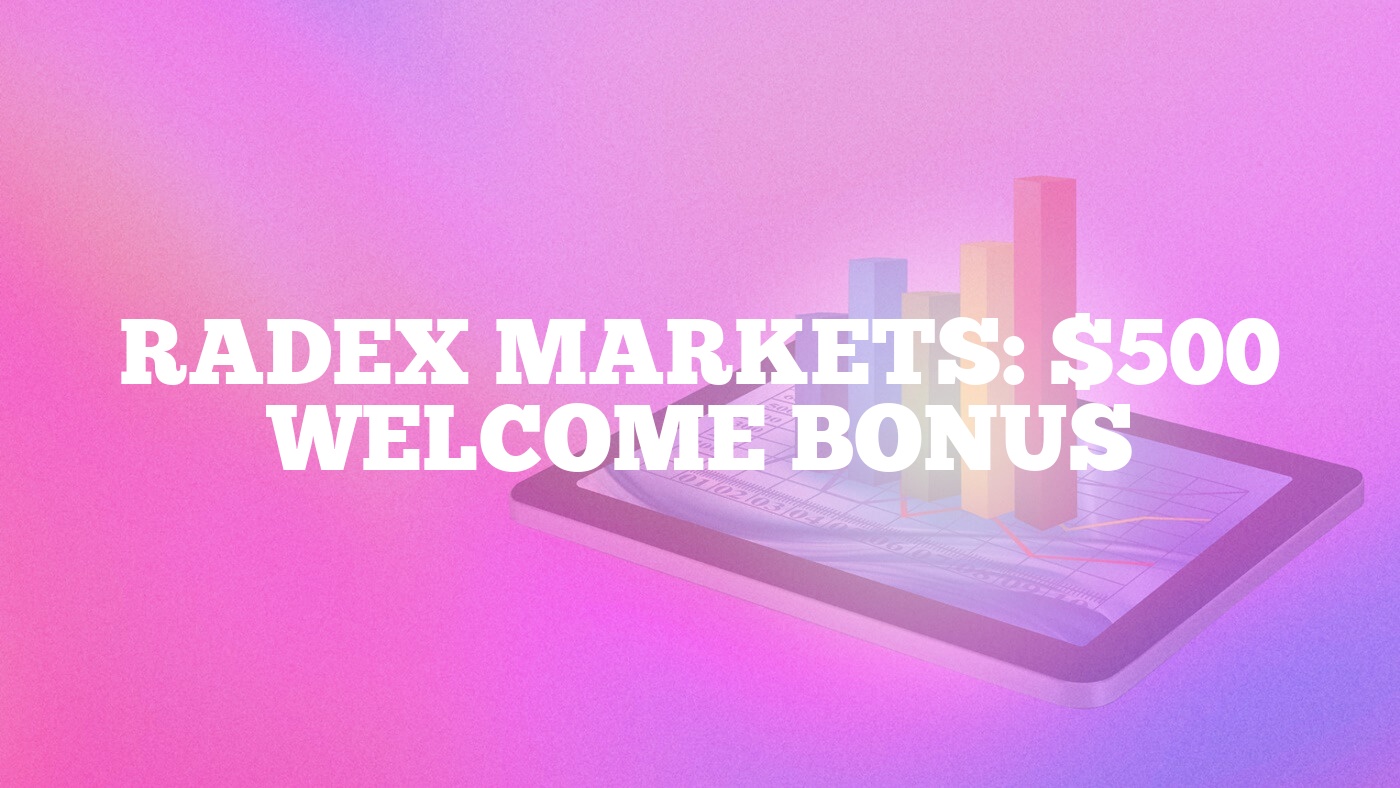 Radex Markets: $500 Welcome Bonus