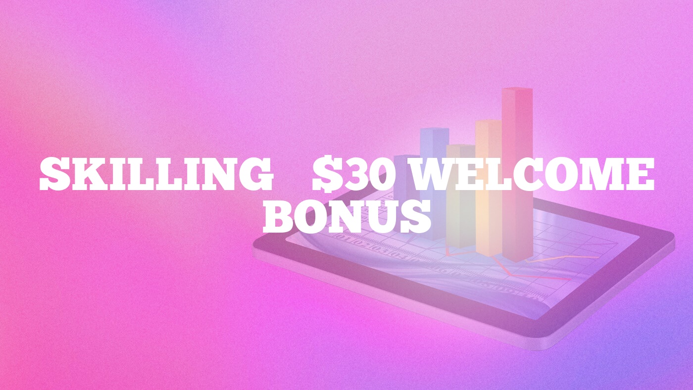 Skilling’s $30 Welcome Bonus