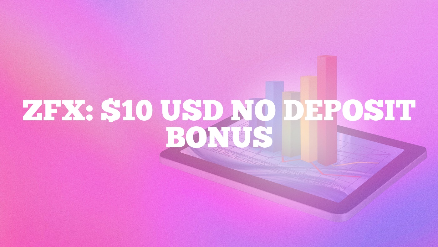 ZFX: $10 USD No Deposit Bonus